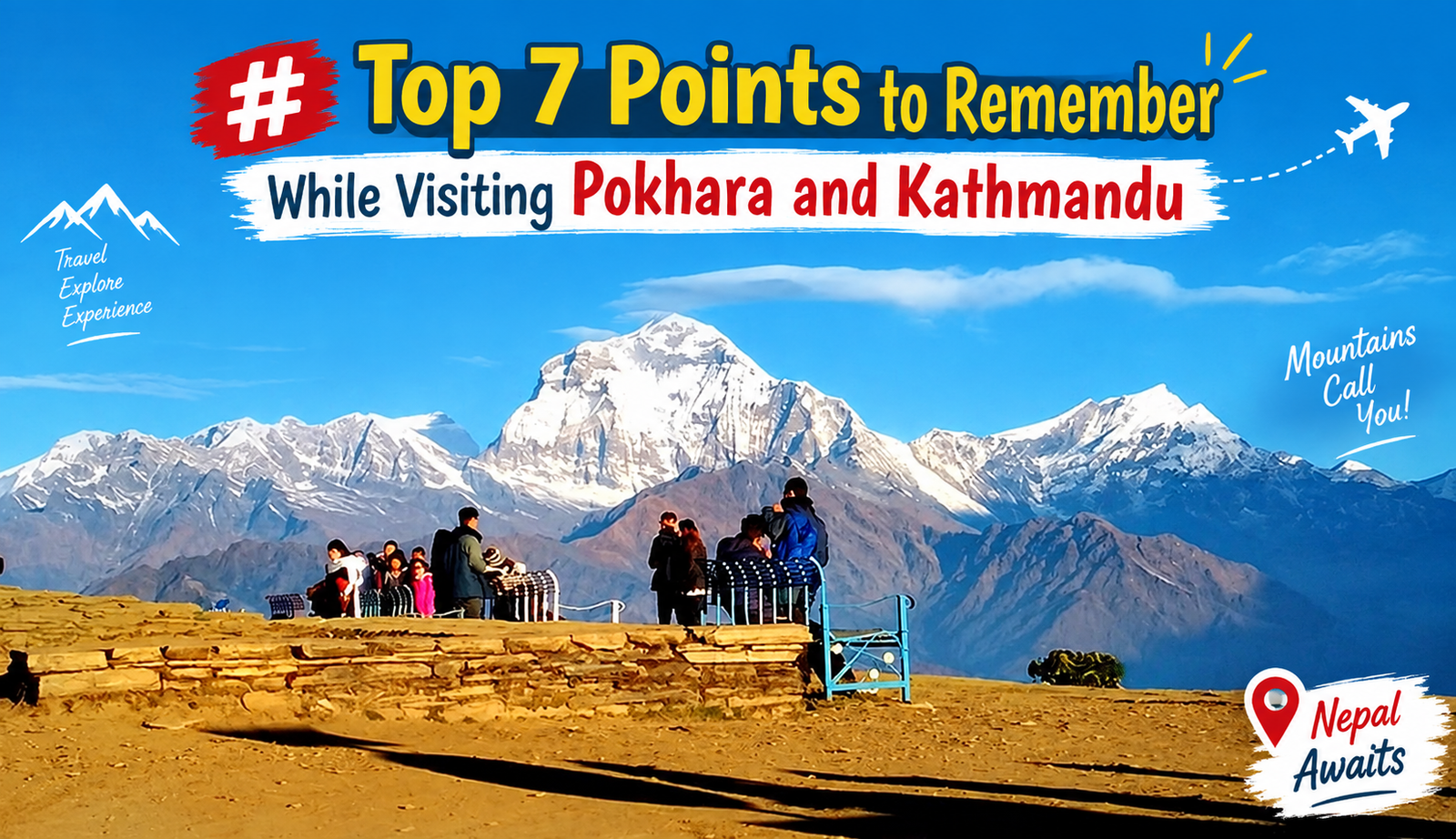 Top 7 Points to Remember While Visiting Pokhara and Kathmandu